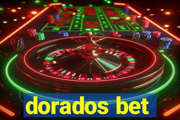 dorados bet