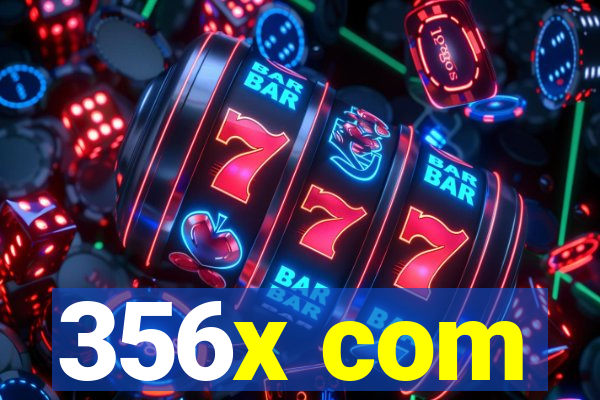 356x com