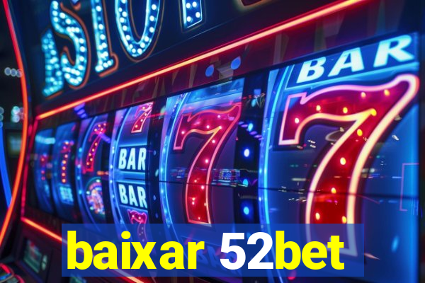 baixar 52bet