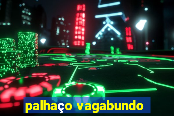 palhaço vagabundo