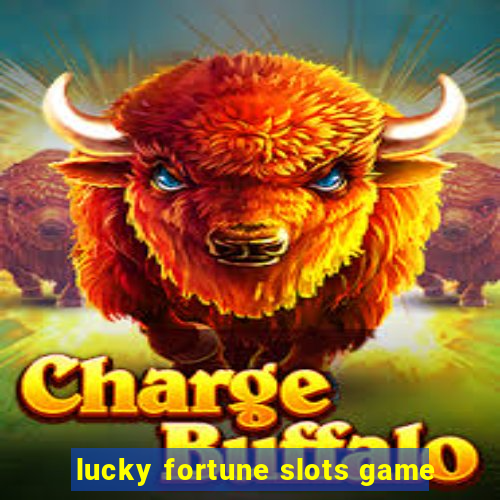 lucky fortune slots game