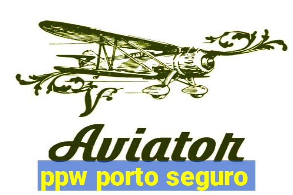 ppw porto seguro