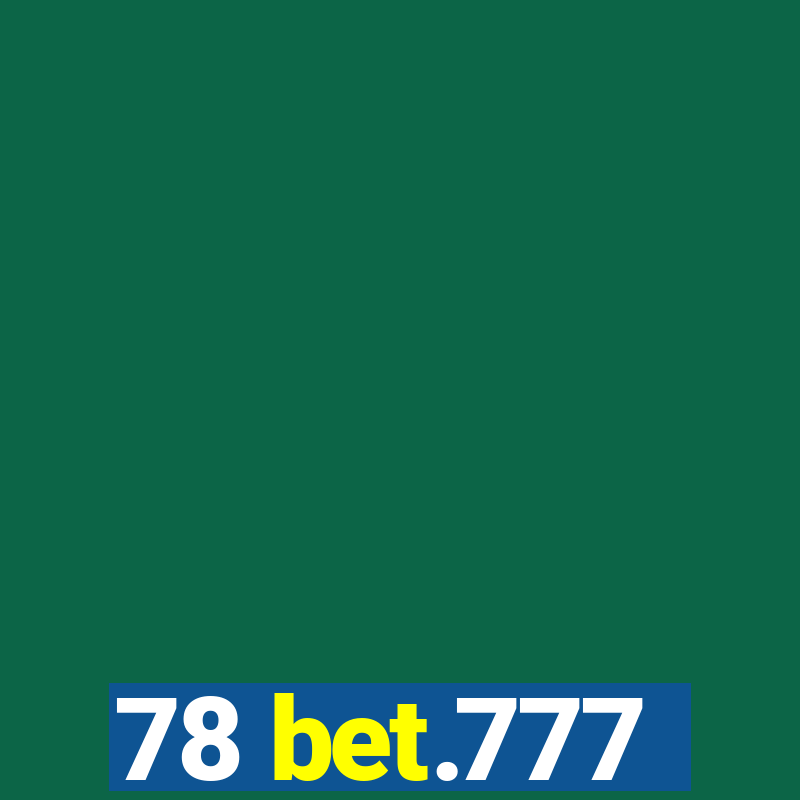 78 bet.777