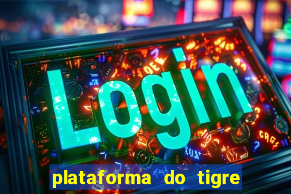 plataforma do tigre que paga