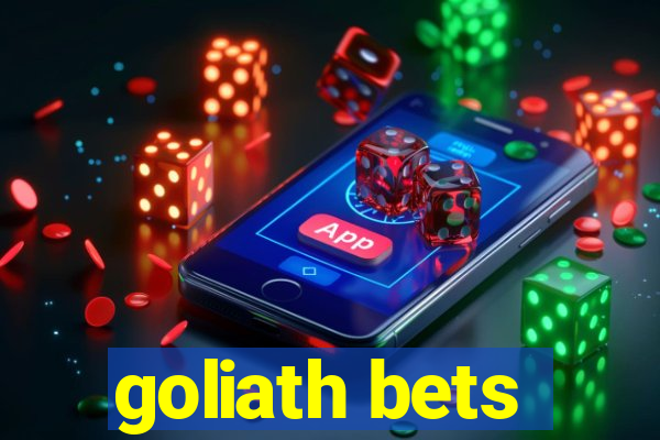 goliath bets