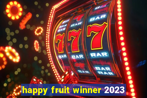 happy fruit winner 2023