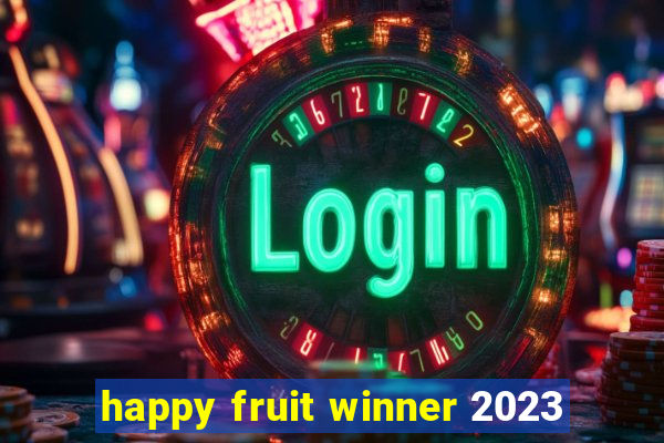 happy fruit winner 2023