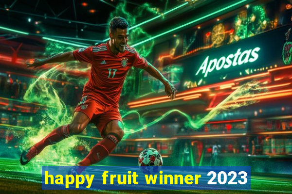 happy fruit winner 2023