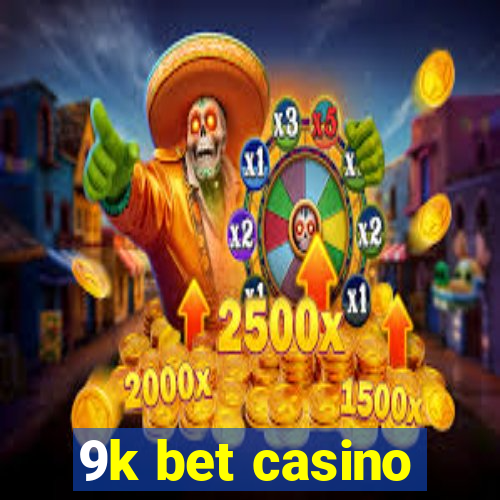 9k bet casino