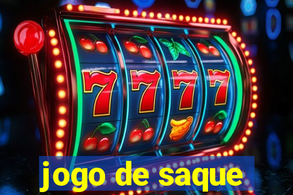 jogo de saque