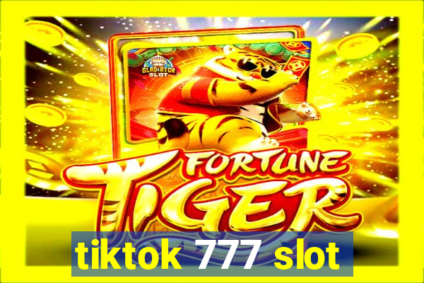 tiktok 777 slot