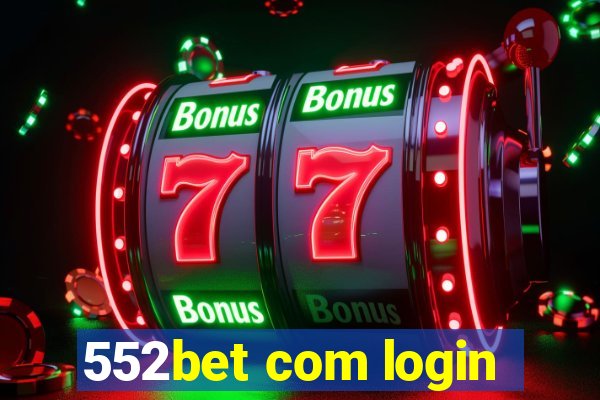 552bet com login