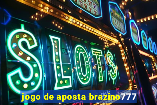 jogo de aposta brazino777