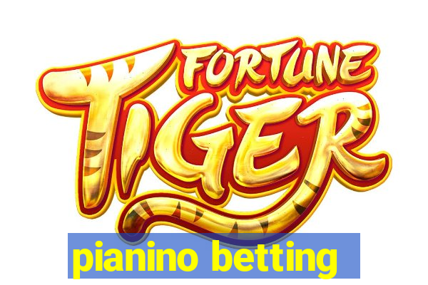 pianino betting