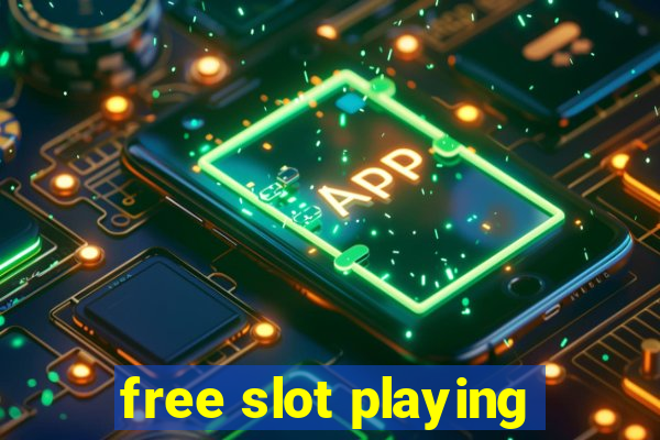 free slot playing