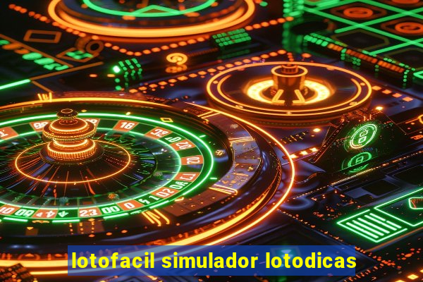 lotofacil simulador lotodicas