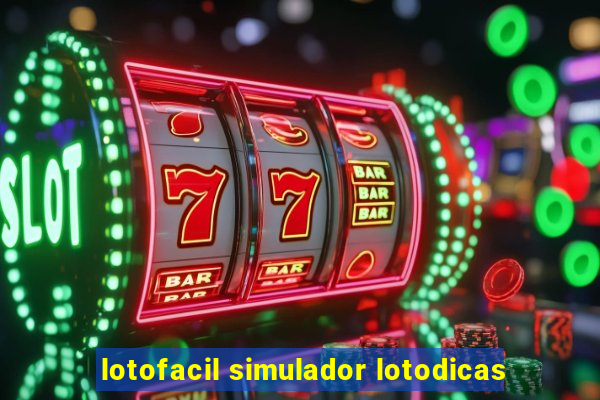 lotofacil simulador lotodicas