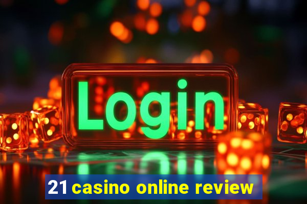 21 casino online review