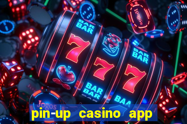 pin-up casino app download apk