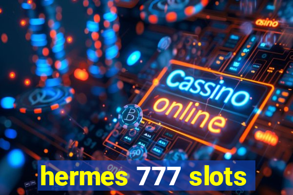 hermes 777 slots