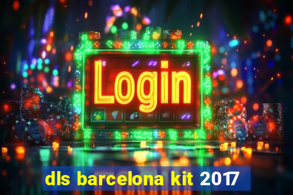 dls barcelona kit 2017