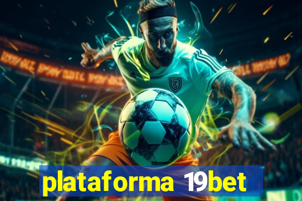 plataforma 19bet