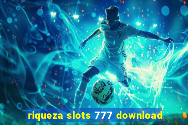 riqueza slots 777 download