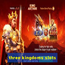 three kingdoms slots