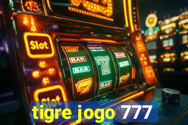 tigre jogo 777