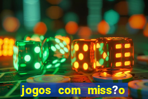 jogos com miss?o slots grátis