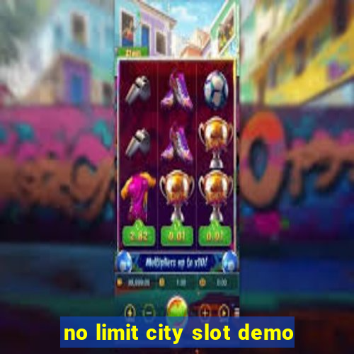 no limit city slot demo