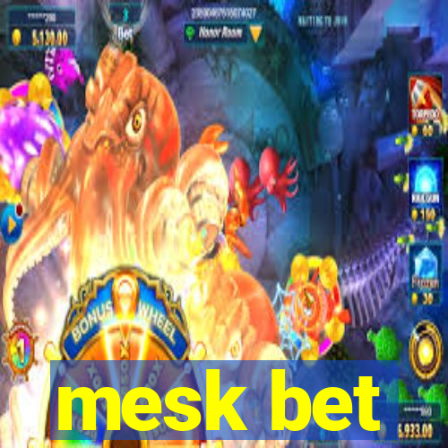 mesk bet