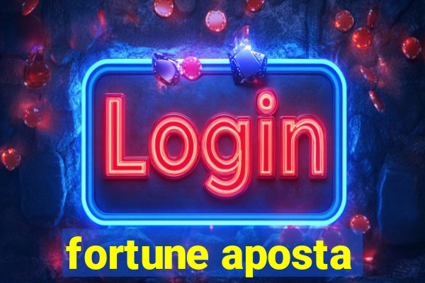 fortune aposta