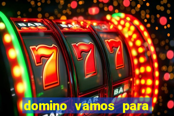 domino vamos para ganar dinero