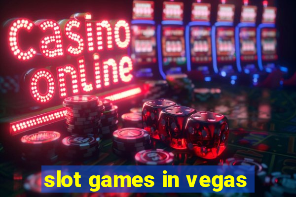 slot games in vegas