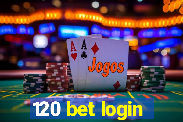 120 bet login