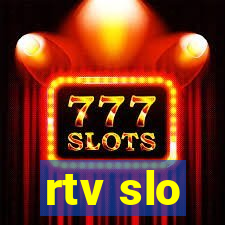 rtv slo