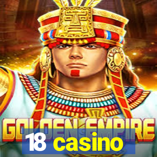 18 casino