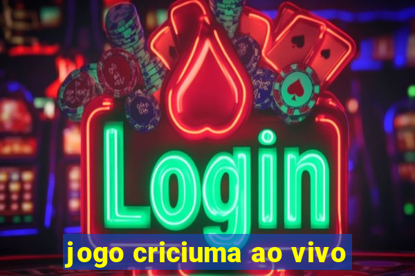 jogo criciuma ao vivo