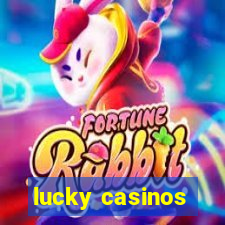 lucky casinos