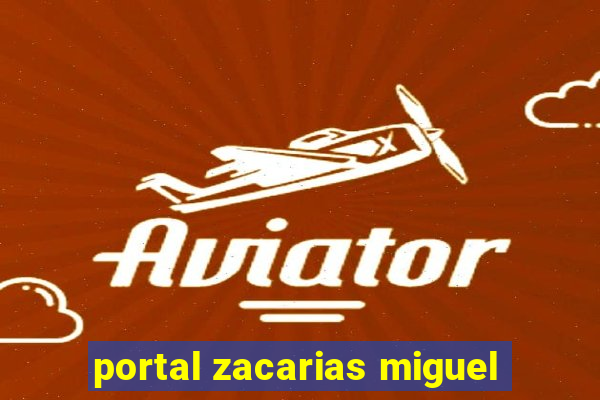 portal zacarias miguel