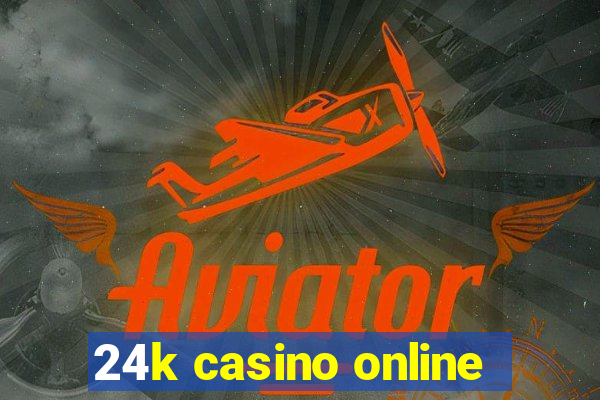 24k casino online