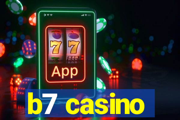 b7 casino