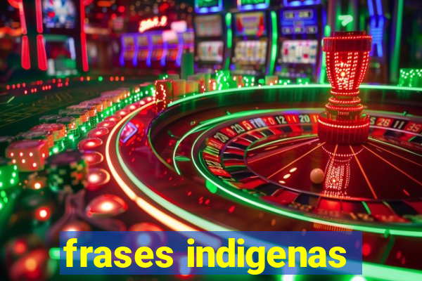 frases indigenas