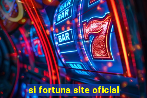 si fortuna site oficial