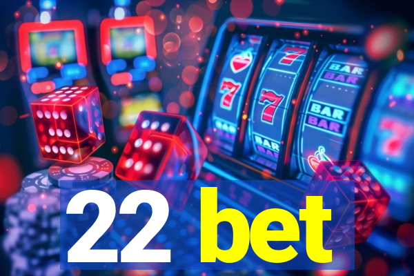 22 bet