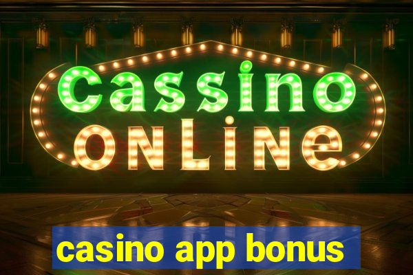 casino app bonus