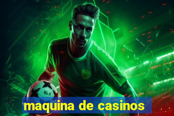 maquina de casinos