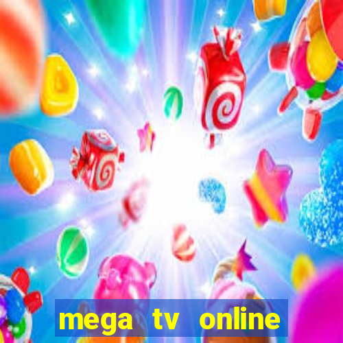 mega tv online gratis futebol ao vivo