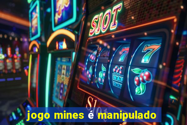 jogo mines é manipulado